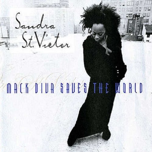 Sandra St.Victor - Mack Diva Saves The World (1996)