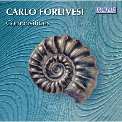 Various Artists - Carlo Forlivesi: Compositions (2019)