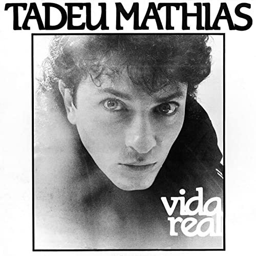 Tadeu Mathias - Vida Real (1987) Hi-Res