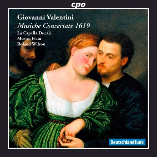 La Capella Ducale, Musica Fiata, Roland Wilson - Giovanni Valentini: Musiche Concertate 1619 (2011)