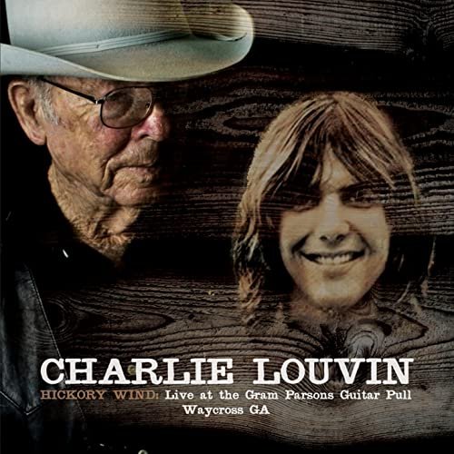 Charlie Louvin - Hickory Wind : Live at the Gram Parsons Guitar Pull, Waycross GA (2010)