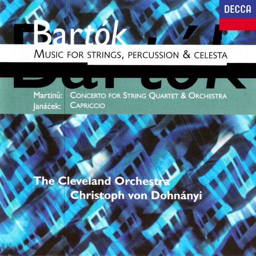 Christoph von Dohnányi, The Cleveland Orchestra - Bartók: Music for Strings, Percussion and Celesta / Martinu: Concerto for String Quartet & Orchestra / Janácek: Capriccio (1995)