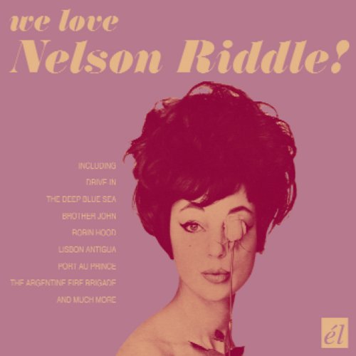 Nelson Riddle - We Love Nelson Riddle! (2021)