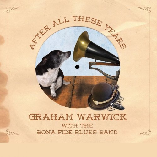 Graham Warwick & the Bona Fide Blues Band - After All These Years (2015)