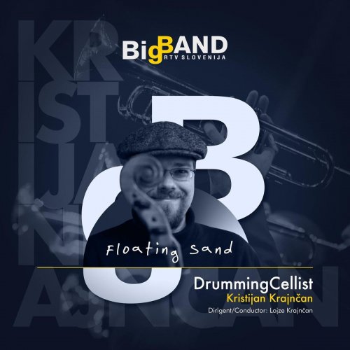 DrummingCellist & Big Band RTV Slovenija - Floating Sand (2021)