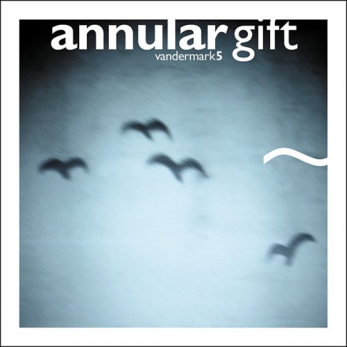Vandermark 5 - Annular Gift (2009)