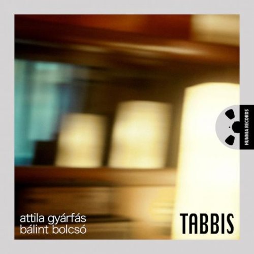 Attila Gyárfás & Bálint Bolcsó - Tabbis (2021) [Hi-Res]