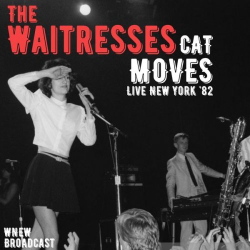 The Waitresses - Cat Moves (Live, '82) (2021)