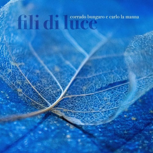 Corrado Bungaro - Fili di luce (2021) Hi-Res