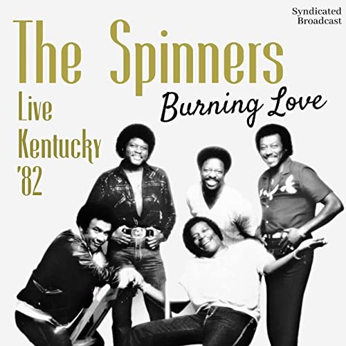 The Spinners - Burning Love (Live, '82) (2021)