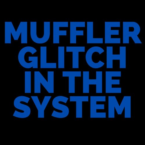 Muffler - Glitch In The System (2021)