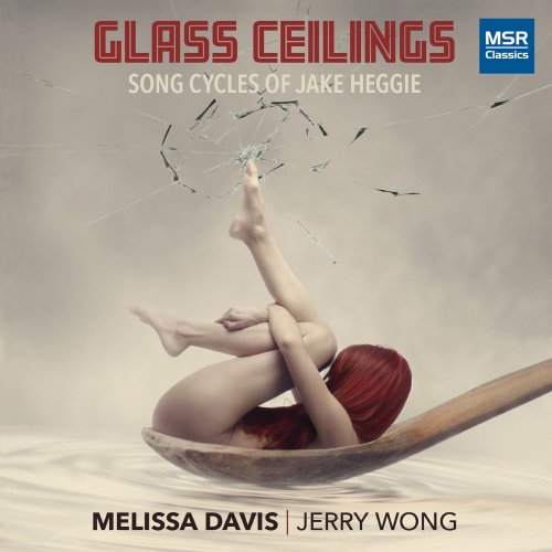 Melissa Davis - Glass Ceilings - Songs for Soprano and Piano by Jake Heggie (2021)