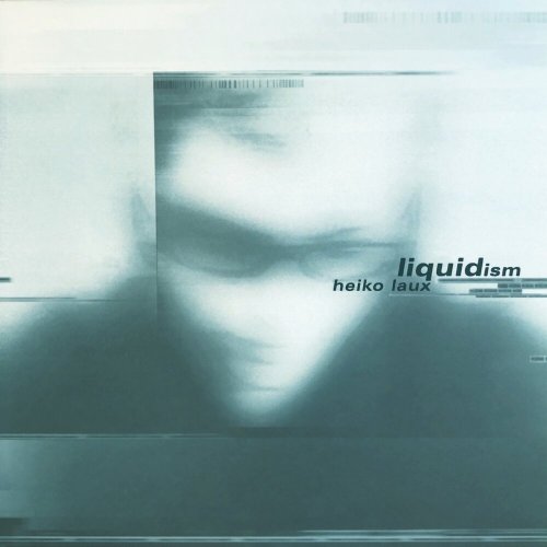 Heiko Laux - Liquidism (1998) [KA 25 CD] FLAC