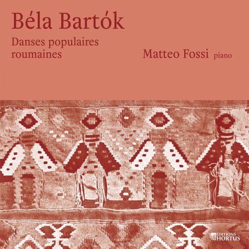 Matteo Fossi - Bartók: Danses populaires roumaines (2021) [Hi-Res]