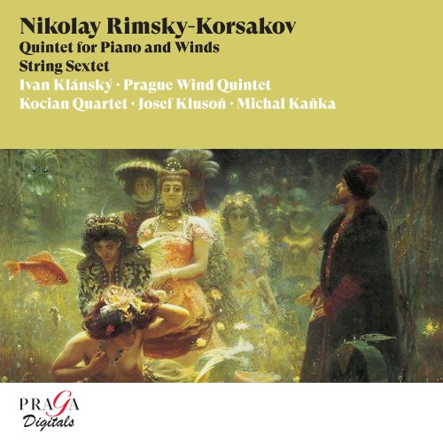 Prague Wind Quintet, Ivan Klánský, Kocian Quartet, Josef Kluson, Michal Kanka - Nikolay Rimsky-Korsakov: Quintet for Piano and Winds, String Sextet (2003) [Hi-Res]