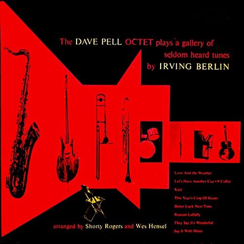 The Dave Pell Octet - The Dave Pell Octet Plays a Gallery of Seldom Heard Tunes by Irving Berlin (1953/2021)