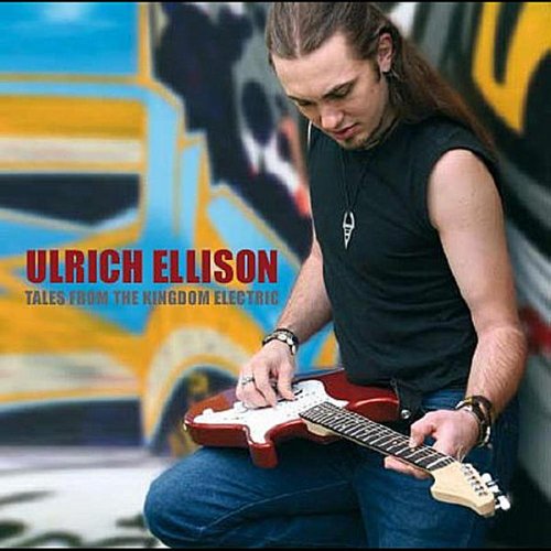 Ulrich Ellison - Tales From The Kingdom Electric (2013)