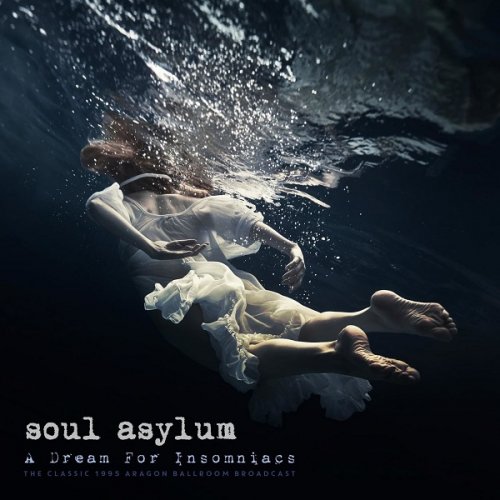 Soul Asylum - A Dream For Insomniacs (Live 1995) (2021)