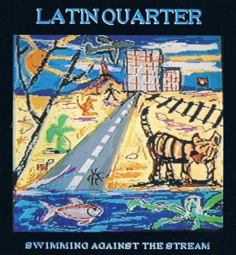 Latin Quarter - Swimming Against The Stream (1989)