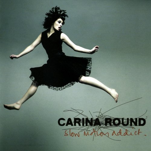 Carina Round - Slow Motion Addict (2006)