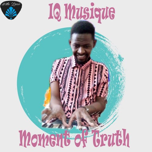 IQ Musique - Moment Of Truth (2021)