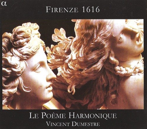 Vincent Dumestre - Firenze 1616 - Le Poème Harmonique (2007)
