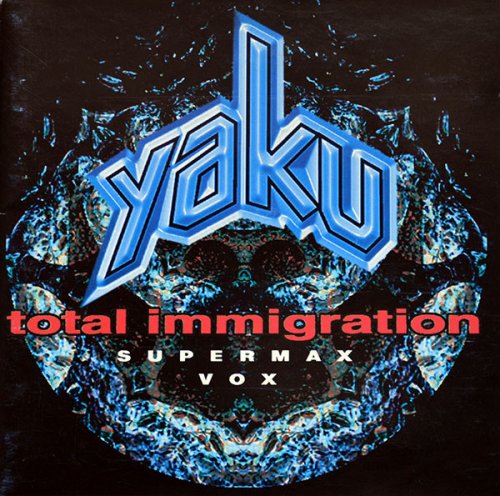 Yaku - Total Immigration (2007) [CD-Rip]