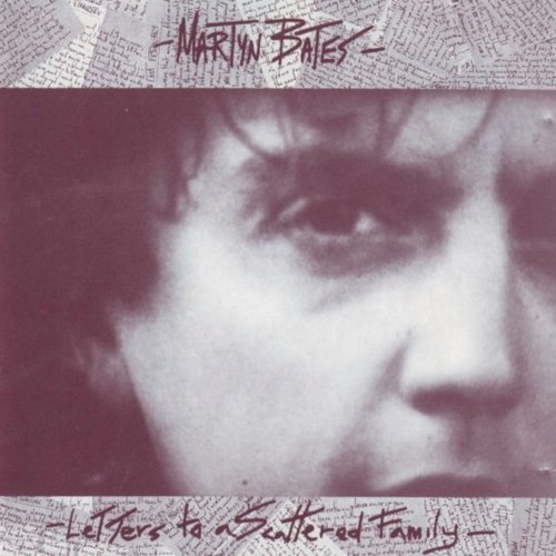 Martyn Bates - Letters To A Scattered Family (2021)