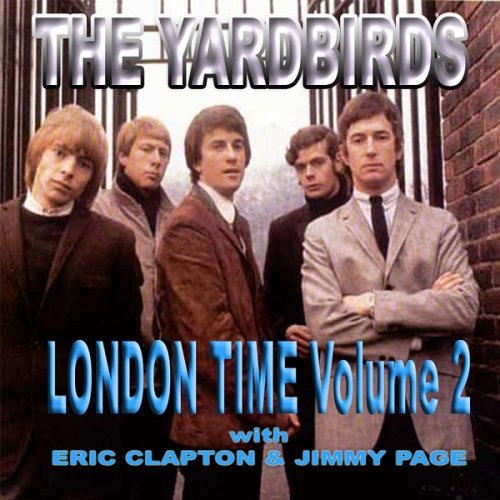 The Yardbirds  - London Time Volume 2 (2017)