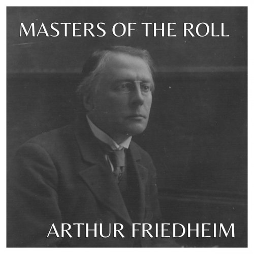 Arthur Friedheim - Masters of the Roll (2015)