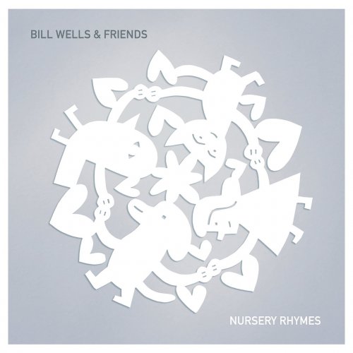 Bill Wells & Friends - Nursery Rhymes (2015)