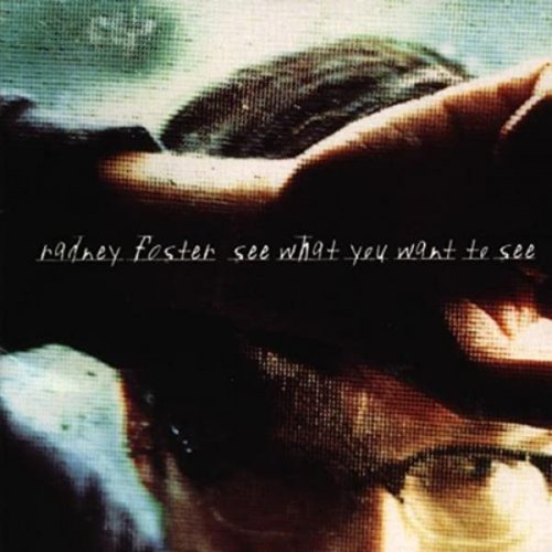 Radney Foster - See What You Want To See (1998)
