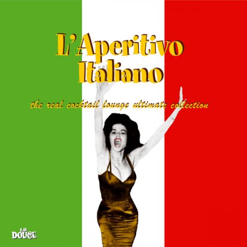 VA - L'Aperitivo Italiano (The Real Cocktail Lounge Ultimate Collection) (2004) FLAC