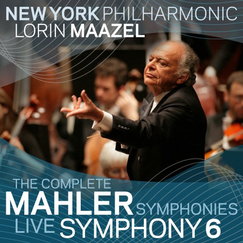 Lorin Maazel, New York Philharmonic - Mahler: Symphony No. 6 (Live) (2009)