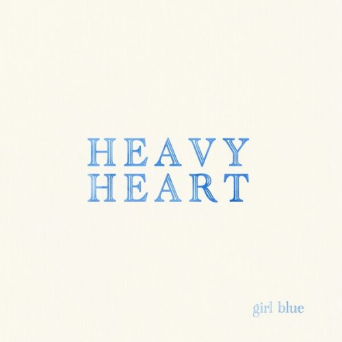 Girl Blue - Heavy Heart (2021)