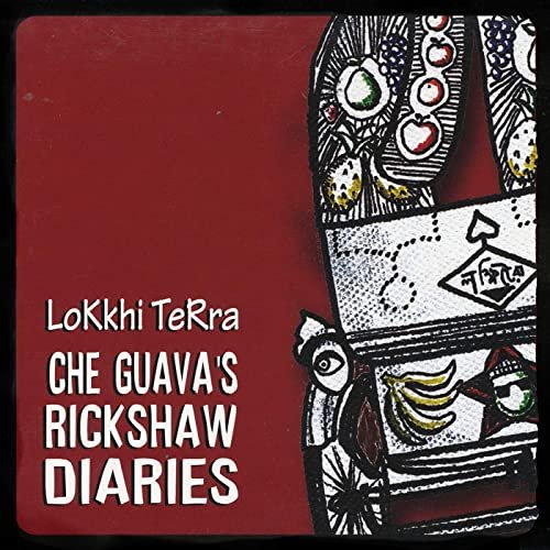 Lokkhi Terra - Che Guava's Rickshaw Diaries