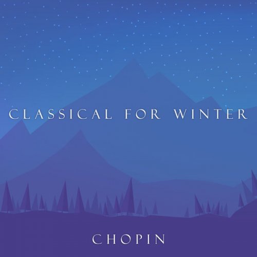 VA - Classical for Winter: Chopin (2021) FLAC