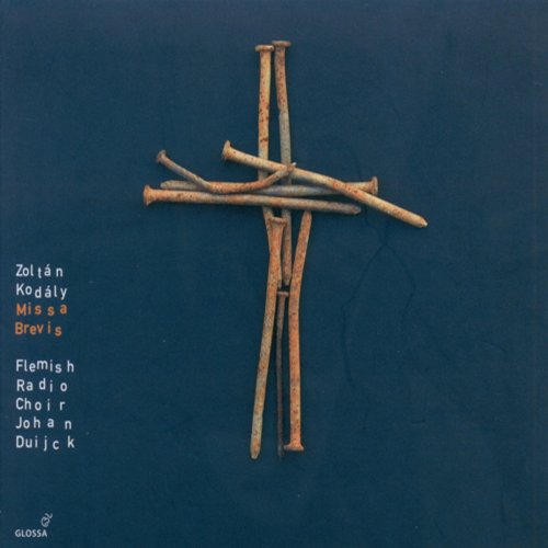 Flemish Radio Choir - Kodaly, Z.: Missa Brevis / Geneva Psalm 121 / Geneva Psalm 114 / Jesus and the Traders / Transylvanian Lament (2006)