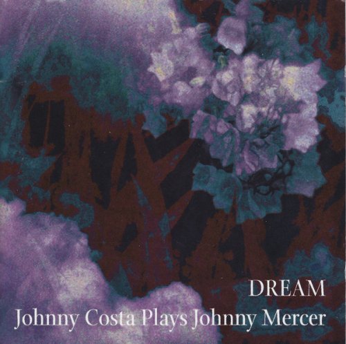 Johnny Costa - Dream: Johnny Costa Plays Johnny Mercer (1995)