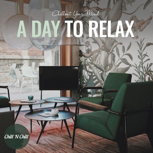 VA - A Day to Relax: Chillout Your Mind (2021)