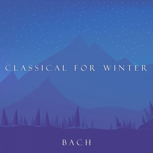 VA - Classical for Winter: Bach (2021) FLAC