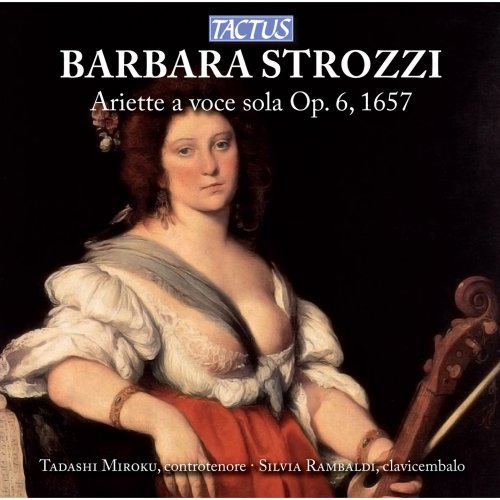 Tadashi Miroku & Silvia Rambaldi - Strozzi: Ariette a voce sola, Op. 6 (2012)