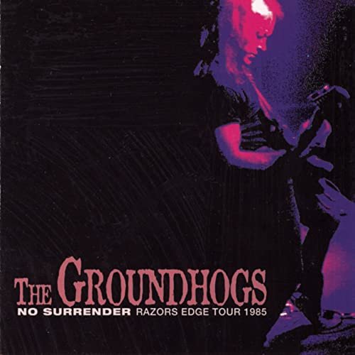 The Groundhogs - No Surrender - Razors Edge Tour 1985 (1998)