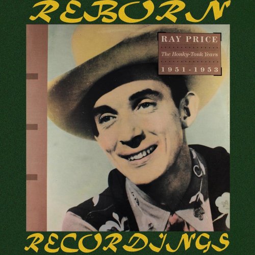 Ray Price - Honky-Tonk Years (1951-1953) (HD Remastered) (2019)