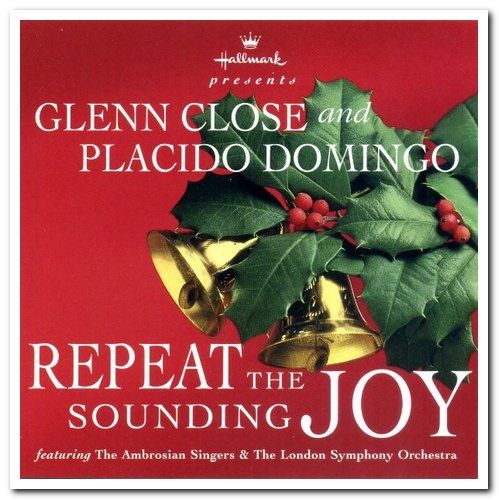 Glenn Close & Placido Domingo - Hallmark Presents Repeat The Sounding Joy (1995)