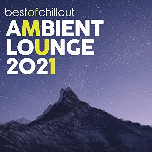 VA - Best of Chillout Ambient Lounge 2021 (2021)