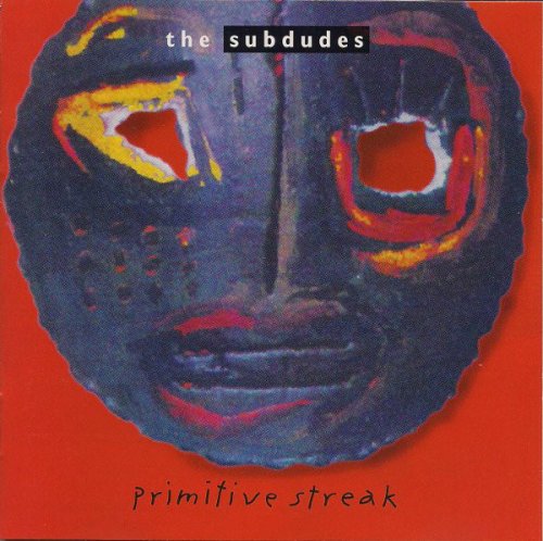 The Subdudes - Primitive Streak (1996)