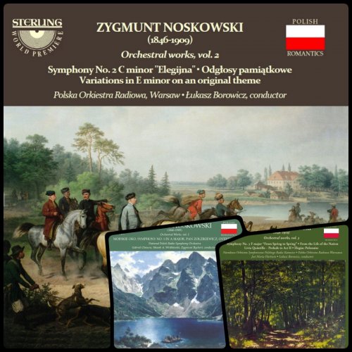 National Polish Radio Symphony Orchestra, Polish Radio Symphony Orchestra - Noskowski: Orchestral Works, Vol. 1-3 (2013-2014)