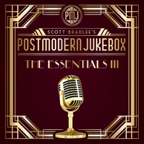 Scott Bradlee's Postmodern Jukebox - The Essentials III (2021)