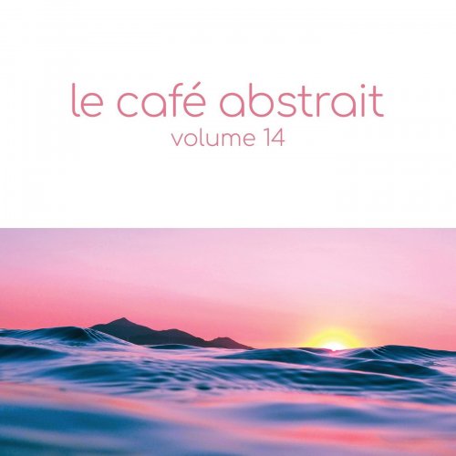 VA - Le Café Abstrait Volume 14: by Raphaël Marionneau (2021) FLAC